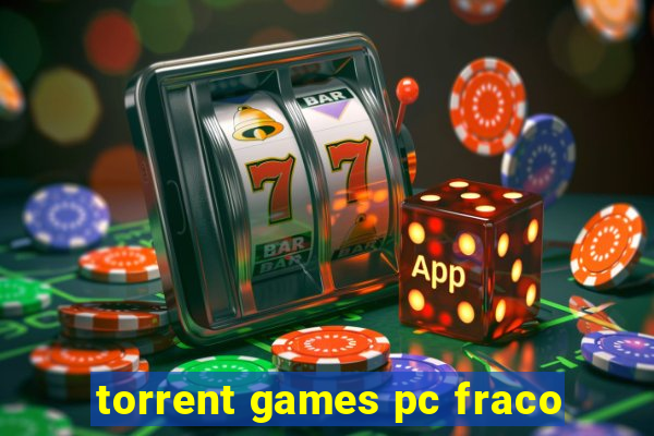 torrent games pc fraco